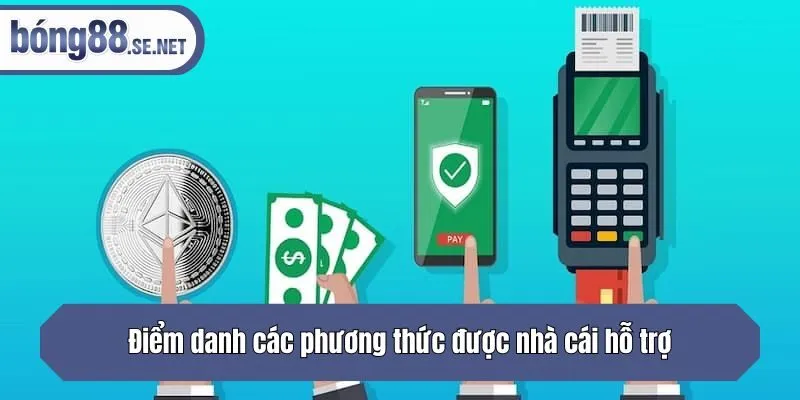 Điểm danh các phương thức được nhà cái hỗ trợ